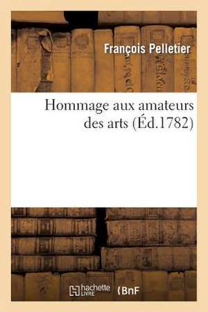 Hommage Aux Amateurs Des Arts, Ou Memoire Contenant Un Detail Abrege D'Inventions Utiles