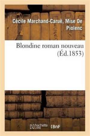 Blondine Roman Nouveau de Piolenc