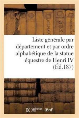 Liste Générale Par Département Et Par Ordre Alphabétique de Sans Auteur