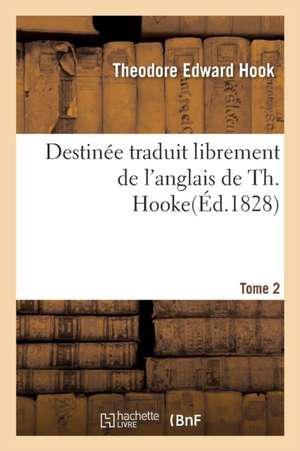 Destinée Tome 2 de Theodore Edward Hook