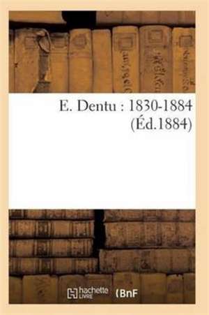 E. Dentu de Tbd