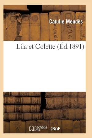 Lila Et Colette de Mendes-C