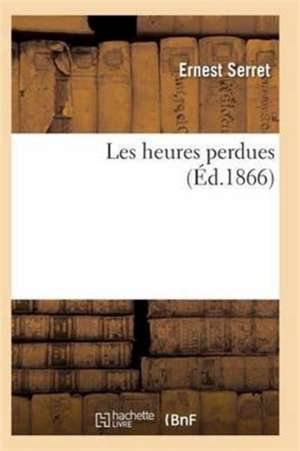 Les Heures Perdues de Serret-E
