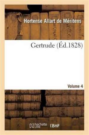 Gertrude. Vol4 de Hortense Allart de Méritens