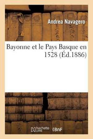 Bayonne Et Le Pays Basque En 1528