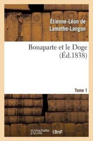 Bonaparte Et Le Doge. Tome 1