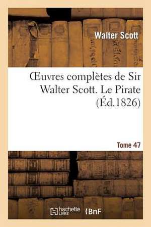 Oeuvres Completes de Sir Walter Scott. Tome 47 Le Pirate T3