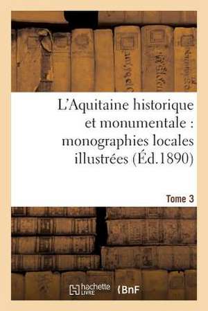 L'Aquitaine Historique Et Monumentale