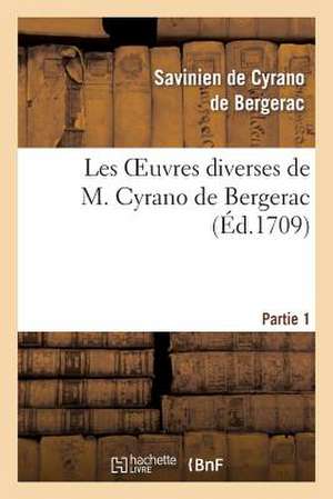 Les Oeuvres Diverses de M. Cyrano de Bergerac.Partie 1