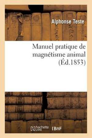 Manuel Pratique de Magnetisme Animal