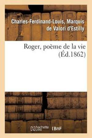 Roger, Poeme de La Vie