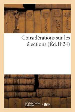 Considérations Sur Les Élections de Sans Auteur