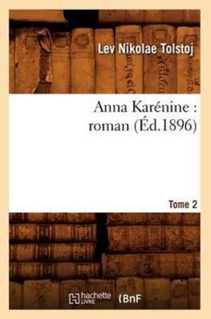 Anna Karenine: Roman. Tome 2 de Leo Nikolayevich Tolstoy