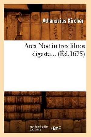 Arca Noe in Tres Libros Digesta (Ed.1675) de Athanasius Kircher