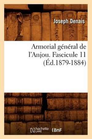 Armorial General de L'Anjou. Fascicule 11 de Joseph Denais