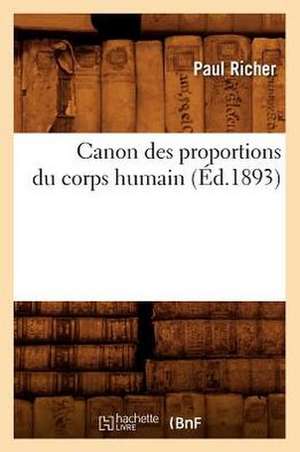 Canon Des Proportions Du Corps Humain de Paul Marie Louis Pierre Richer