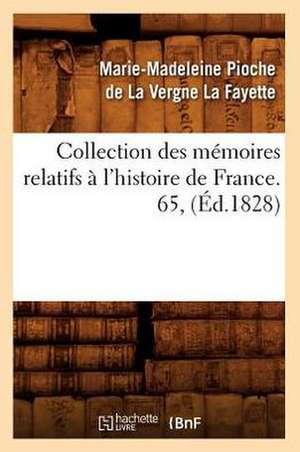 Collection Des Memoires Relatifs A L'Histoire de France. 65, (Ed.1828) de La Fayette M.