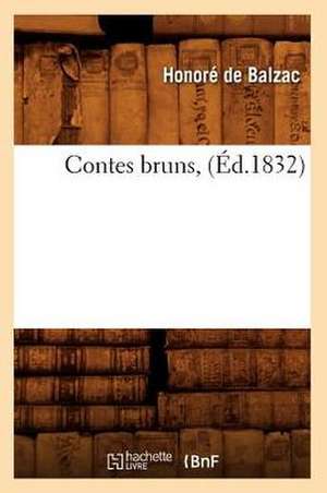 Contes Bruns, (Ed.1832) de Honore de Balzac