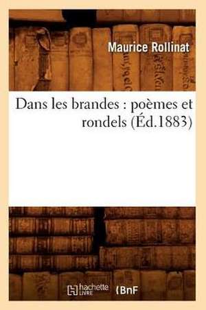 Dans Les Brandes: Poemes Et Rondels (Ed.1883) de Baconniere De Salverte a.