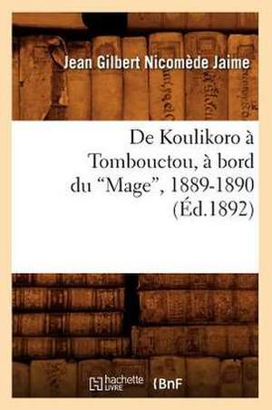 de Koulikoro a Tombouctou, a Bord Du Mage, 1889-1890 (Ed.1892) de Beuverand De La Loyere P.