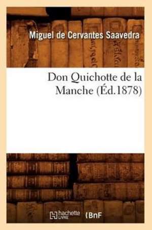 Don Quichotte de La Manche de Miguel de Cervantes Saavedra