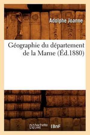 Geographie Du Departement de La Marne (Ed.1880) de Adolphe Laurent Joanne