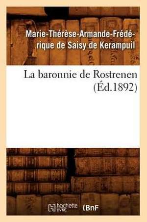 La Baronnie de Rostrenen (Ed.1892) de De Saisy De Kerampuil M.