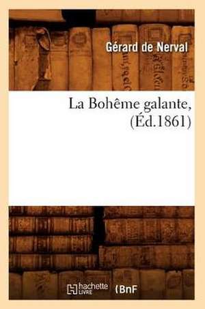 La Boheme Galante, (Ed.1861) de Gerard de Nerval