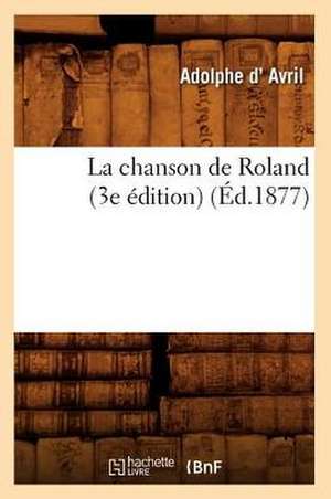 La Chanson de Roland (3e Edition) (Ed.1877) de Sans Auteur