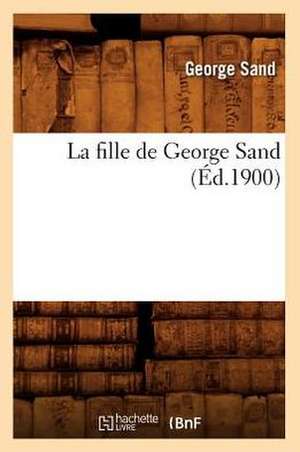 La Fille de George Sand (Ed.1900) de George Sand