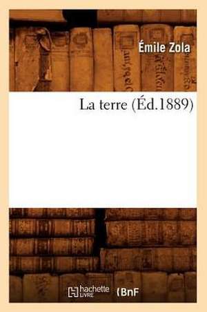 La Terre (Ed.1889) de Emile Zola