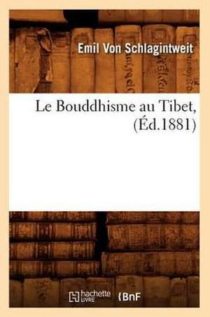 Le Bouddhisme Au Tibet, (Ed.1881) de Von Schlagintweit E.