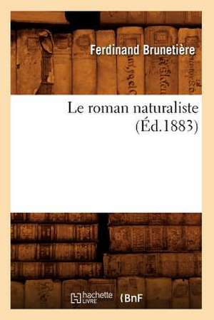 Le Roman Naturaliste (Ed.1883) de Brunetiere-F