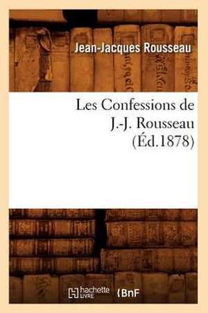 Les Confessions de J.-J. Rousseau de Jean Jacques Rousseau