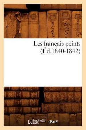 Les Francais Peints (Ed.1840-1842) de Sans Auteur