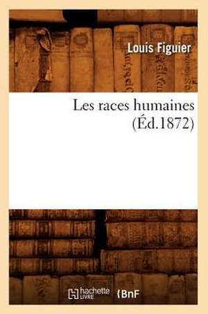 Les Races Humaines (Ed.1872) de Louis Figuier