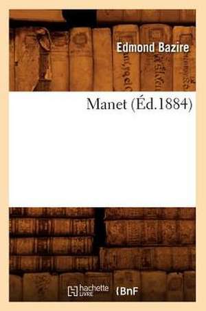 Manet (Ed.1884) de Edmond Bazire