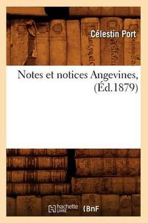 Notes Et Notices Angevines, (Ed.1879) de Sans Auteur