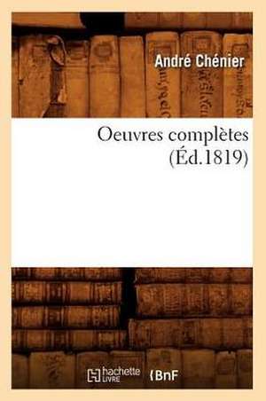 Oeuvres Completes (Ed.1819) de Chenier a.