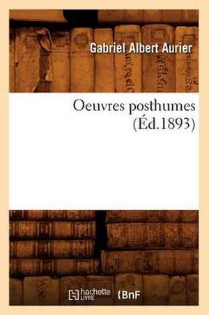 Oeuvres Posthumes (Ed.1893) de Gabriel Albert Aurier