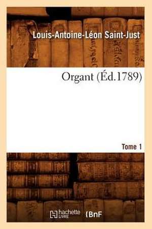 Organt. Tome 1 (Ed.1789) de Louis-Antoine-Leon Saint-Just