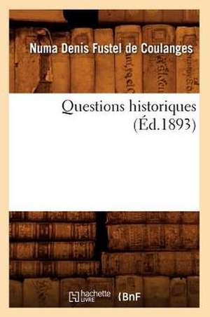 Questions Historiques de Numa Denis Fustel De Coulanges