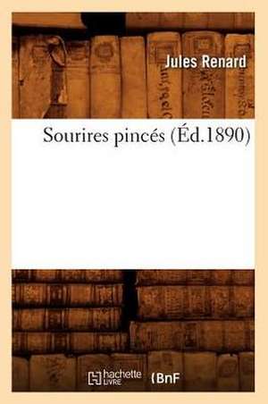 Sourires pincés (Éd.1890) de Jules Renard