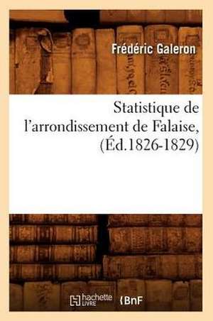 Statistique de L'Arrondissement de Falaise, (Ed.1826-1829) de Galeron F.