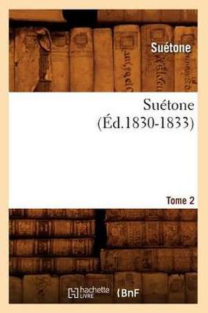 Suetone. Tome 2 (Ed.1830-1833) de Suetone