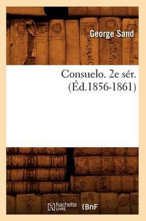 Consuelo. 2e Ser. (Ed.1856-1861) de George Sand