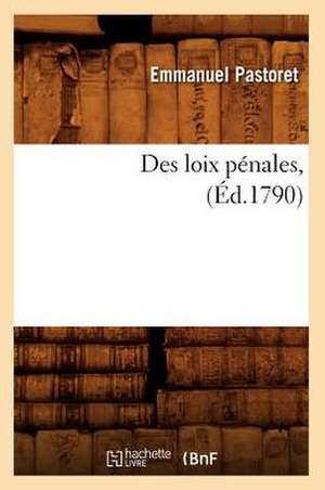 Des Loix Penales, (Ed.1790) de Pastoret E.