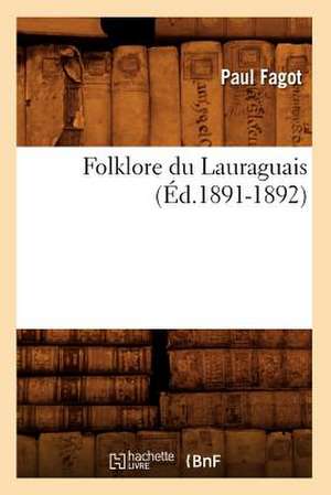 Folklore Du Lauraguais (Ed.1891-1892) de Fagot P.