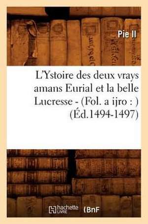 L'Ystoire Des Deux Vrays Amans Eurial Et La Belle Lucresse - (Fol. a Ijro: ) (Ed.1494-1497) de Pie II