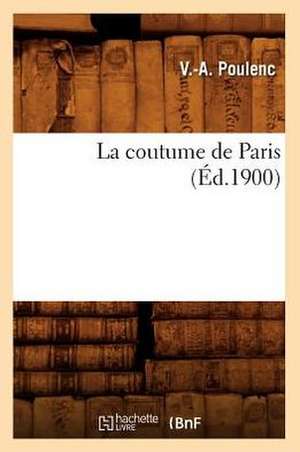 La Coutume de Paris de V. A. Poulenc